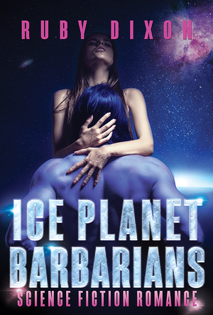 Ruby Dixon’s Ice Planet Barbarian&nbsp;Series